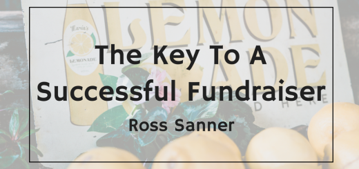 Ross Sanner—Key To A Successful Fundraiser